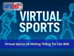 VIRTUAL Sports – Sảnh Cá Cược Thể Thao Ảo Hấp Dẫn Tại Sin88