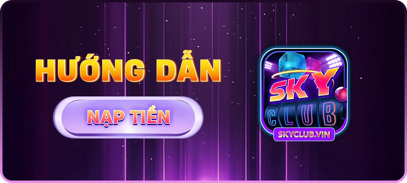 hướng dẫn nạp tiền Skyclub