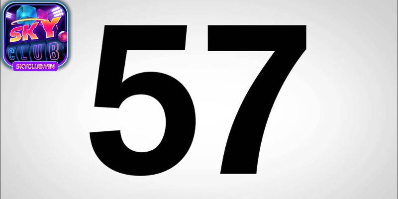Mơ thấy số 57 đánh con gì, giải mã ý nghĩa của giấc mơ thấy số 57
